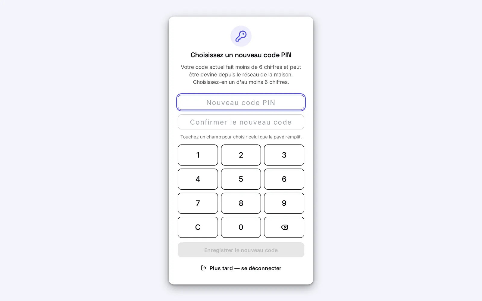 L'écran « Choisissez un nouveau code PIN », qui explique qu'un code de moins de 6 chiffres peut être deviné depuis le réseau de la maison